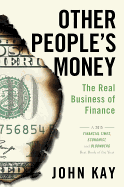 Other People's Money: The Real Business of Finance sureshotbooks.com