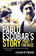 Pablo Escobar's Story 1: The Rise sureshotbooks.com