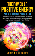 The Power of Positive Energy: Powerful Thinking, Powerful Life: 9 Powerful Ways for Self-Improvement, Increasing Self-Esteem,& Gaining Positive Ener sureshotbooks.com