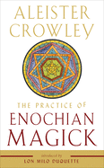 The Practice of Enochian Magick sureshotbooks.com