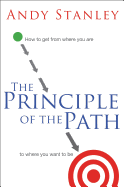 The Principle of the Path: How to Get from Where You Are to Where You Want to Be sureshotbooks.com