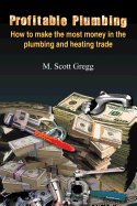 Profitable Plumbing: How to make the most money in the plumbing and heating trade sureshotbooks.com