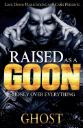Raised as a Goon: Money Over Everything sureshotbooks.com