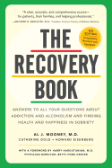 The Recovery Book: Answers to All Your Questions about Addiction and Alcoholism and Finding Health and Happiness in Sobriety sureshotbooks.com