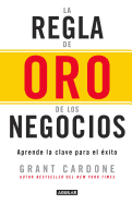 La Regla de Oro de Los Negocios - Aprende La Clave del Exito / The 10x Rule: The Only Difference Between Success and Failure = The 10x Rule sureshotbooks.com