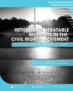 Rethinking Debatable Moments in the Civil Rights Movement: Learning for the Present Moment sureshotbooks.com