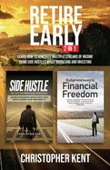 Retire Early - 2 in 1: Learn How to Generate Multiple Streams of Income using Side Hustles while Budgeting and Investing sureshotbooks.com