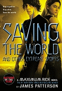 Saving the World and Other Extreme Sports: A Maximum Ride Novel sureshotbooks.com