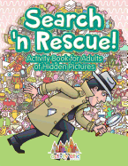 Search n' Rescue Activity Book for Adults of Hidden Pictures sureshotbooks.com