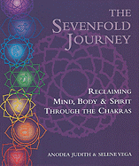 The Sevenfold Journey: Reclaiming Mind, Body and Spirit Through the Chakras sureshotbooks.com