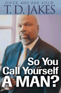 So You Call Yourself a Man?: A Devotional for Ordinary Men with Extraordinary Potential sureshotbooks.com