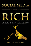 Social Media Made Me Rich: Here's How It Can Do the Same for You sureshotbooks.com