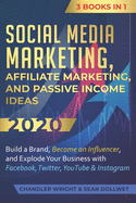 Social Media Marketing: Affiliate Marketing, and Passive Income Ideas 2020: 3 Books in 1 - Build a Brand, Become an Influencer, and Explode Yo sureshotbooks.com