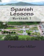 Spanish Lessons: Workbook 1 sureshotbooks.com