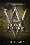 Spirit Bound: A Vampire Academy Novel sureshotbooks.com