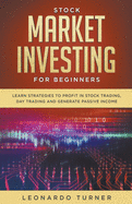 Stock Market Investing For Beginners Learn Strategies To Profit In Stock Trading, Day Trading And Generate Passive Income sureshotbooks.com