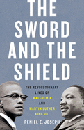 The Sword and the Shield: The Revolutionary Lives of Malcolm X and Martin Luther King Jr. sureshotbooks.com