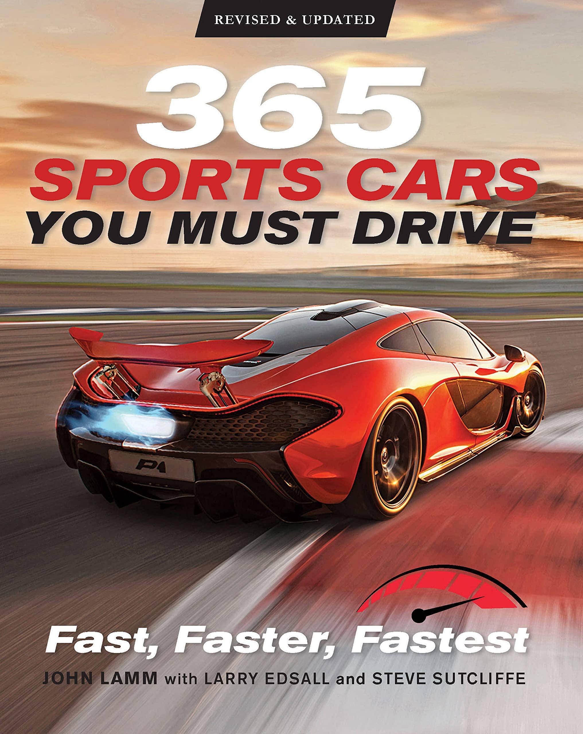 365 Sports Cars You Must Drive: Fast, Faster, Fastest - Revised - SureShot Books Publishing LLC