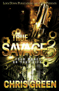 True Savage 3: Your Money or Your Life sureshotbooks.com