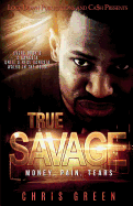 True Savage: Money, Pain, Tears sureshotbooks.com