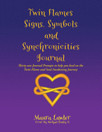 Twin Flames Signs, Symbols and Synchronicities: Thirty-One Journal Prompts to Help You Heal on the Twin Flame and Soul Awakening Journey sureshotbooks.com