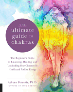 The Ultimate Guide to Chakras: The Beginner's Guide to Balancing, Healing, and Unblocking Your Chakras for Health and Positive Energyvolume 5 sureshotbooks.com