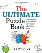 The Ultimate Puzzle Book: Mazes, Brain Teasers, Logic Puzzles, Math Problems, Visual Exercises, Word Games, and More! sureshotbooks.com
