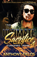 The Ultimate Sacrifice 4: A Gangster's Prayer sureshotbooks.com