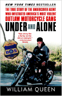 Under and Alone: The True Story of the Undercover Agent Who Infiltrated America's Most Violent Outlaw Motorcycle Gang sureshotbooks.com