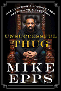 Unsuccessful Thug: One Comedian's Journey from Naptown to Tinseltown sureshotbooks.com