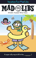 Vacation Fun Mad Libs: World's Greatest Word Game sureshotbooks.com