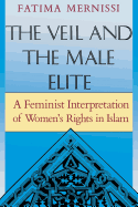 The Veil and the Male Elite: A Feminist Interpretation of Women's Rights in Islam sureshotbooks.com