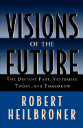 Visions of the Future: The Distant Past, Yesterday, Today, Tomorrow sureshotbooks.com