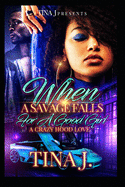 When A Savage Falls For a Good Girl: A Crazy Hood Love sureshotbooks.com