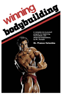Winning Bodybuilding: A complete do-it-yourself program for beginning, intermediate, and advanced bodybuilders by Mr. Olympia sureshotbooks.com