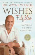 Wishes Fulfilled: Mastering the Art of Manifesting sureshotbooks.com