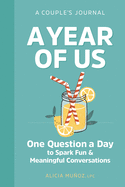 A Year of Us: A Couple's Journal: One Question a Day to Spark Fun and Meaningful Conversations sureshotbooks.com