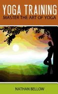 Yoga Training: A Practical Guide To Master Art of Yoga sureshotbooks.com