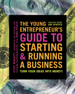 The Young Entrepreneur's Guide to Starting and Running a Business: Turn Your Ideas Into Money! sureshotbooks.com