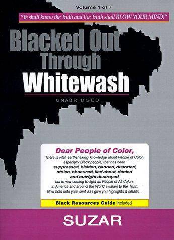 Blacked Out Through Whitewash: Exposing the Quantum Deception/Rediscovering and Recovering Suppressed Melanated Religion & Spirituality Suzar