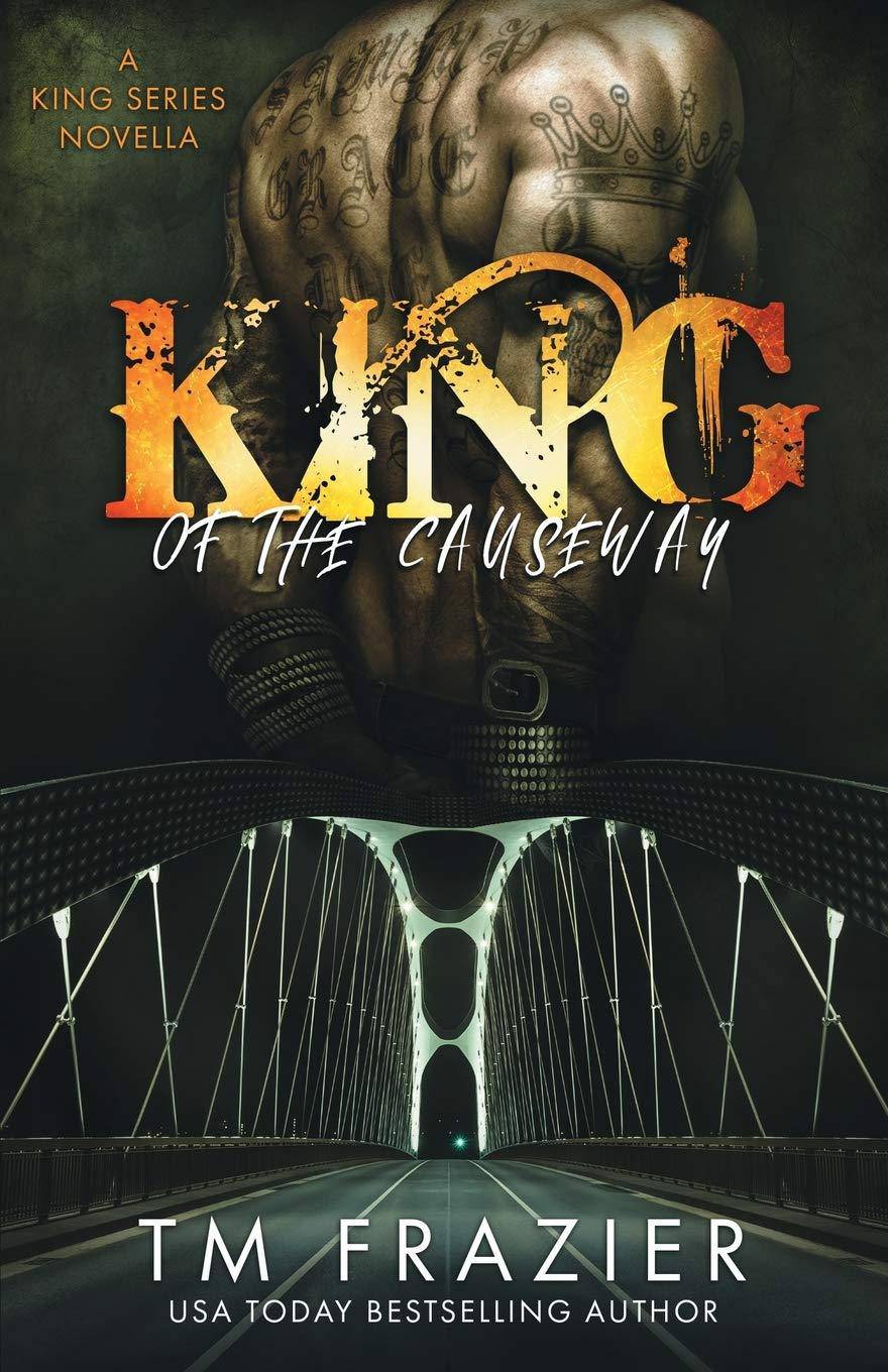 King of the Causeway: A King Series Novella Romance T.M. Frazier
