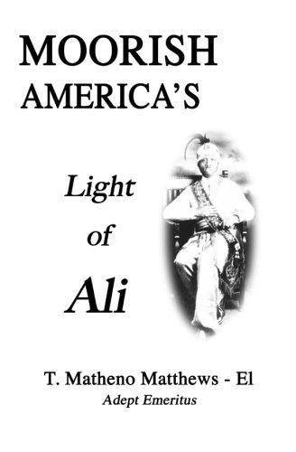 Moorish America's Light of Ali Politics & Social Sciences T. Matheno Matthews-EL
