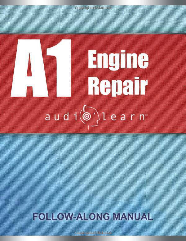 ASE Engine Repair Test - A1 AudioLearn: Complete Audio Review for the Automotive Service Excellence ASE A1 Test Study Aids | Vocational Team, Audiolearn Content