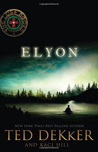 Elyon Teen & Young Adult Ted Dekker | Kaci Hill