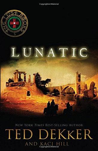 Lunatic Teen & Young Adult Ted Dekker | Kaci Hill