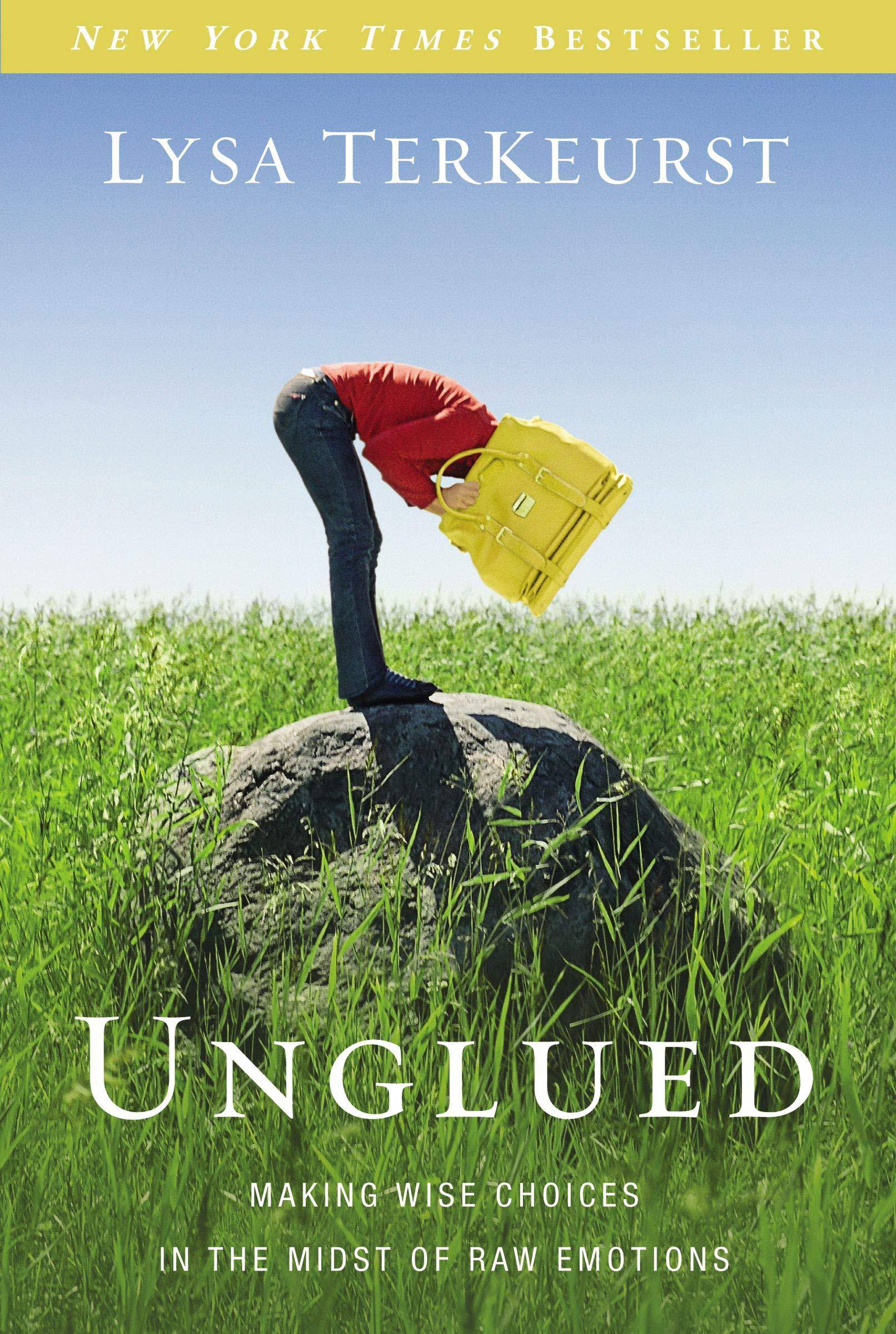 Unglued: Making Wise Choices in the Midst of Raw Emotions Religion | Christian Living | Women's Interests TerKeurst, Lysa