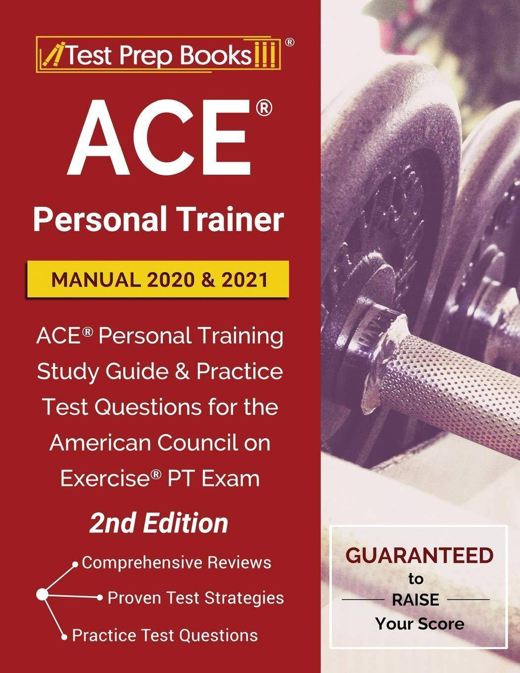 ACE Personal Trainer Manual 2020 and 2021: ACE Personal Training Study Guide and Practice Test Questions for the American Council on Exercise PT Exam Study Aids | Study Guides Test Prep Books