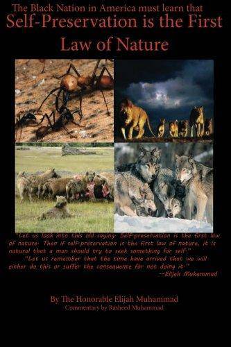 Self-Preservation is the First Law of Nature Politics & Social Sciences The Honorable Elijah Muhammad