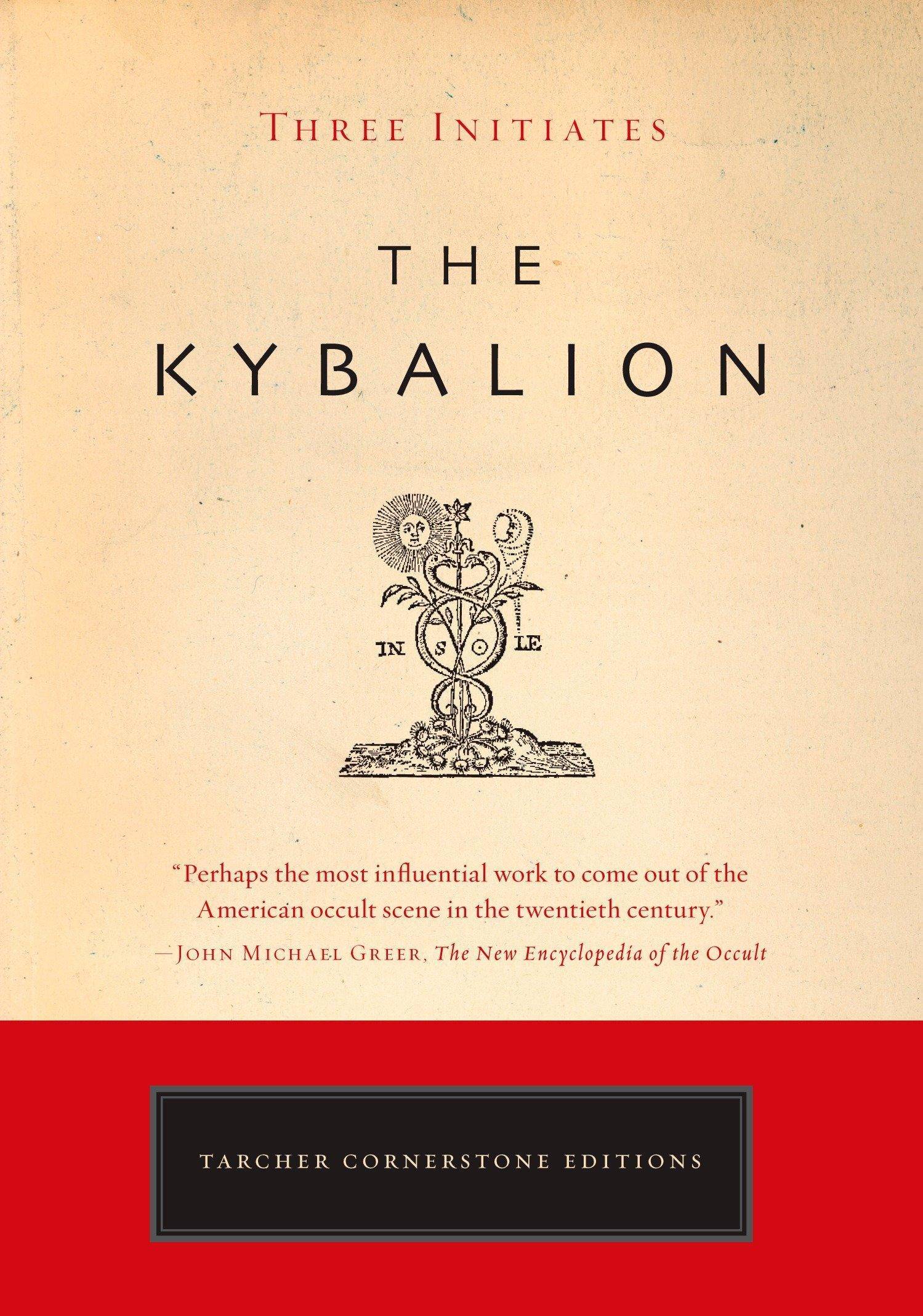 The Kybalion: A Study of the Hermetic Philosophy of Ancient Egypt and Greece Religion & Spirituality The Three Initiates