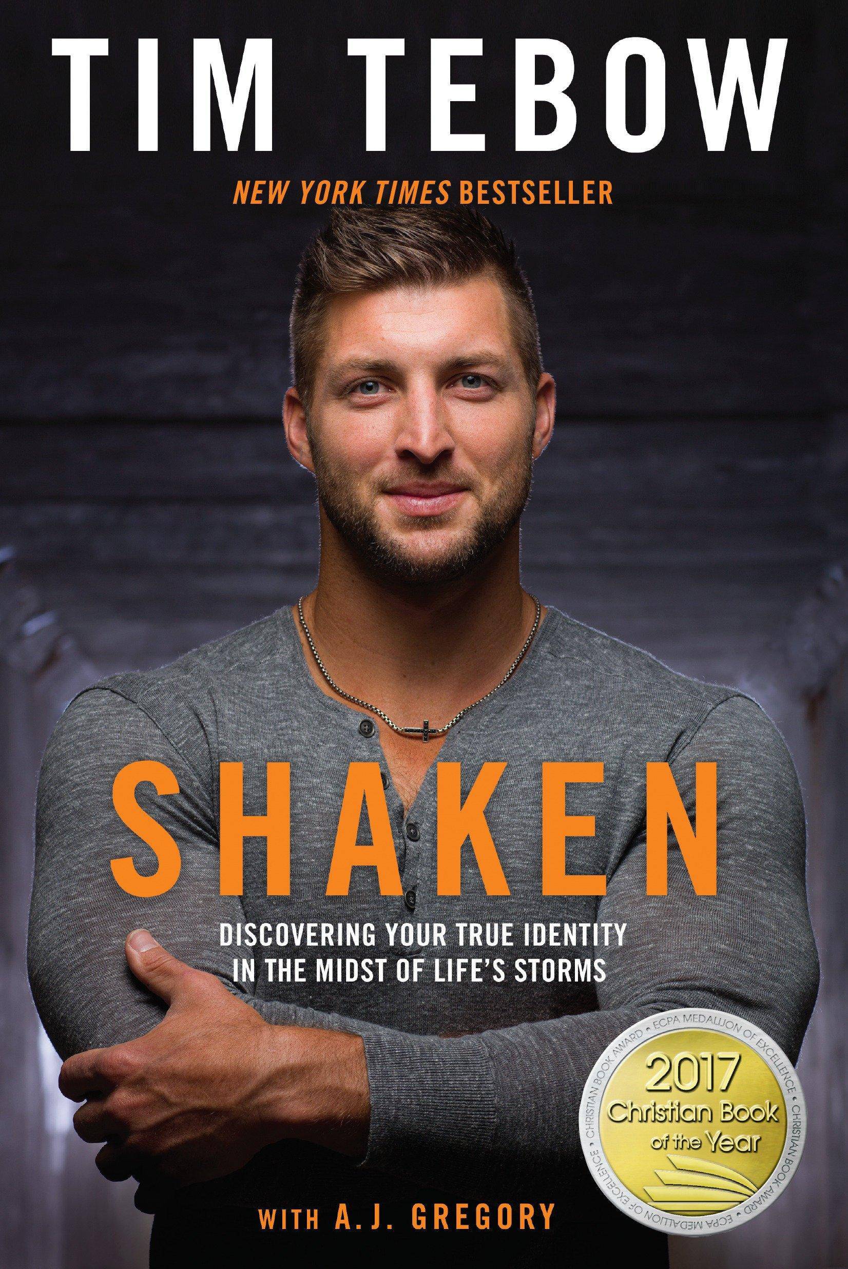 Shaken: Discovering Your True Identity in the Midst of Life's Storms Christian Living Tim Tebow